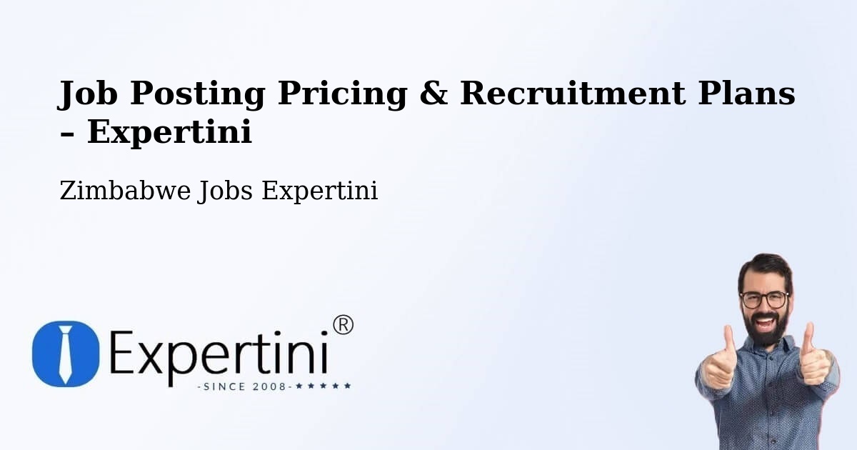 Job Posting Pricing & Recruitment Plans – Harare - Harare, Zimbabwe Jobs Expertini